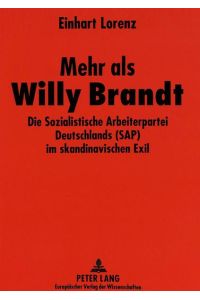 Mehr als Willy Brandt  - Die Sozialistische Arbeiterpartei Deutschlands (SAP) im skandinavischen Exil