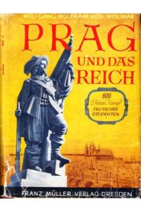 Prag und das Reich. 600 Jahre Kampf deutscher Studenten.