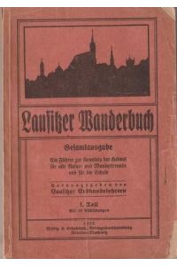 Lausitzer Wanderbuch. Gesamtausgabe. 1. Teil.