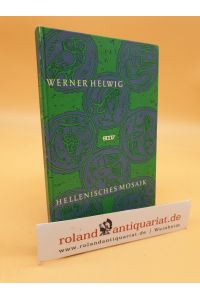 Hellenisches Mosaik / Werner Helwig / Das kleine Buch ; 158