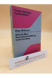 Heinrich Mann : eine krit. Einf. in d. Forschung / Hugo Dittberner / Fischer-Athenäum-Taschenbücher : Literaturwiss.