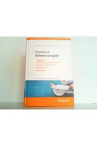 Handbuch Schmerzensgeld: Taggenaue Schmerzensgeldbemessung - Schmerzensgeldtabelle - Arbeitshilfen - Musterfälle