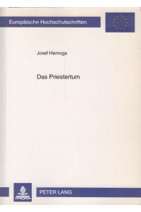 Das Priestertum : zur nachkonziliaren Amtstheologie im deutschen Sprachraum.   - Europäische Hochschulschriften / Reihe 23 / Theologie ; Bd. 603