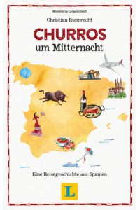 Churros um Mitternacht - Lesevergnügen für den Urlaub. Eine Reisegeschichte aus Spanien (Langenscheidt Reisegeschichte)