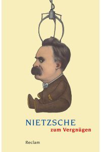 Nietzsche zum Vergnügen (Reclams Universal-Bibliothek)
