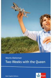 Two Weeks with the Queen: Schulausgabe für das Niveau B1, ab dem 5. Lernjahr. Ungekürzer englischer Originaltext mit Annotationen (Young Adult Literature: Klett English Editions)
