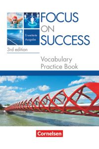 Focus on Success - 3rd edition - Erweiterte Ausgabe - B1/B2: 11. /12. Jahrgangsstufe: Vocabulary Practice Book