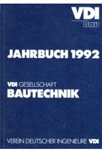 Jahrbuch 1992. VDI Gesellschaft Bautechnik. 3. Jahrgang.