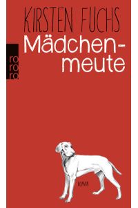 Mädchenmeute: Roman. Ausgezeichnet mit dem Deutschen Jugendliteraturpreis 2016, Kategorie Jugendbuch