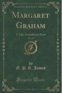 Margaret Graham, Vol. 1 of 2: A Tale, Founded on Facts (Classic Reprint)