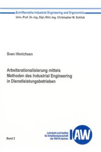 Arbeitsrationalisierung mittels Methoden des Industrial Engineering in Dienstleistungsbetrieben