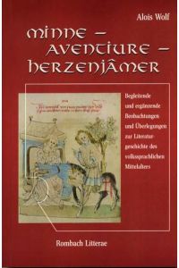 Minne - aventiure – herzenjâmer  - Begleitende und ergänzende Beobachtungen und Überlegungen zur Literaturgeschichte des volkssprachlichen Mittelalters