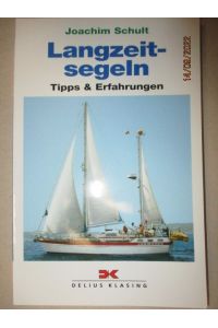 Langzeitsegeln : Tipps und Erfahrungen.   - Yacht-Bücherei ; Bd. 127. Weltumsegelung. Einhandsegeln.