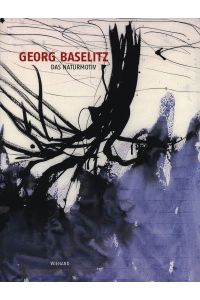 Georg Baselitz - das Naturmotiv.