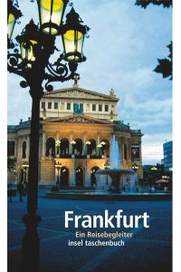 Frankfurt: Ein Reisebegleiter (insel taschenbuch)