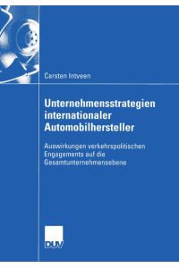 Unternehmensstrategien Internationaler Automobilhersteller: Auswirkungen Verkehrspolitischen Engagements auf die Gesamtunternehmensebene (Wirtschaftswissenschaften) (German Edition)