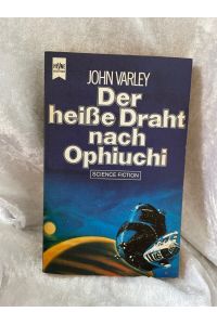 Der heiße Draht nach Ophiuchi.   - [Dt. Übers. von Rose Aichele] / Heyne-Bücher / 6 / Heyne-Science-fiction & Fantasy ; Nr. 3852 : Science-fiction