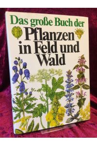 Pflanzen in Feld und Wald.   - Ins Deutsche übertragen von F. Seebauer.
