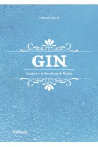 Gin: Geschichte - Herstellung - Marken (Getränke)