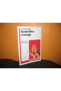 Handreflexmassage: Durch die Hände heilen.   - Aus dem Ungar. von Eszter Maylath; Ratgeber Ehrenwirth;