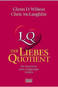 L. Q. Der Liebesquotient: Die Geschichte eines einzigartigen Gefühls (Sachbuch. Bastei Lübbe Taschenbücher)