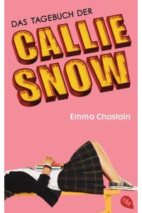 Das Tagebuch der Callie Snow (Die Callie Snow-Reihe, Band 1)