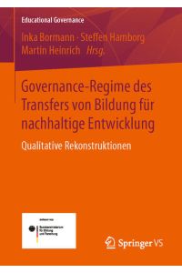 Governance-Regime des Transfers von Bildung für nachhaltige Entwicklung: Qualitative Rekonstruktionen (Educational Governance, Band 34)