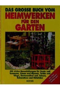 Das grosse Buch vom Heimwerken für den Garten