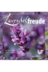 Lavendelfreude: Ein Erlebnis für alle Sinne (Geschenkbuch)