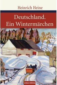 Deutschland. Ein Wintermärchen. Geschrieben im Januar 1844 (Große Klassiker zum kleinen Preis, Band 4)