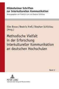 Methodische Vielfalt in der Erforschung interkultureller Kommunikation an deutschen Hochschulen