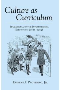 Culture as Curriculum  - Education and the International Expositions (1876-1904)