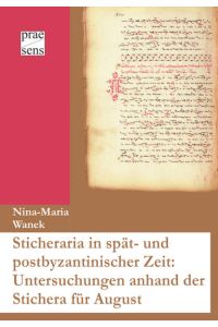 Sticheraria in spät- und postbyzantinischer Zeit: Untersuchungen anhand der Stichera für August