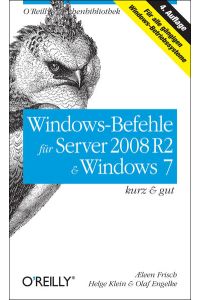 Windows-Befehle für Server 2008 R2 & Windows 7 - kurz & gut (O'Reillys Taschenbibliothek)