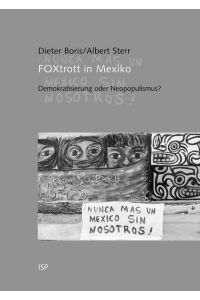 FOXtrott in Mexiko: Demokratisierung oder Neopopulismus?