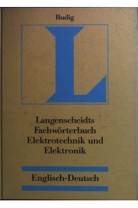 Langenscheidts Fachwörterbuch Elektrotechnik und Elektronik; Englisch-Deutsch.