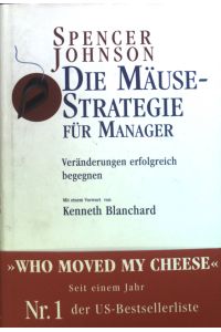 Die Mäuse-Strategie für Manager : Veränderungen erfolgreich begegnen.