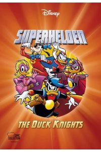 Superhelden - the Duck knights / Übersetzungen: Michael Bregel [und weitere] / Enthologien ; Band 39 Disney  - Superhelden! - The Duck Knights