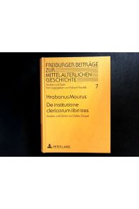 De institutione clericorum libri tres : Studien und Edition. Freiburger Beiträge zur mittelalterlichen Geschichte ; Bd. 7