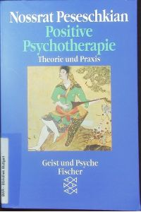 Positive Psychotherapie.   - Theorie und Praxis.