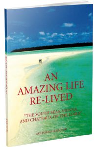 An Amazing Life Re-Lived  - The South Seas, Vienna, and Chateaux of the Loire