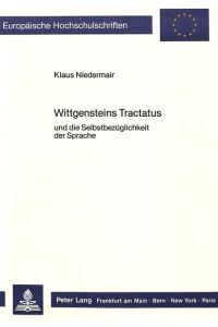 Wittgensteins Tractatus  - und die Selbstbezüglichkeit der Sprache