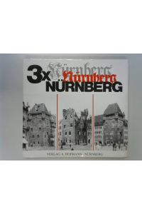 3 x Nürnberg: Eine Bilderfolge aus unserem Jahrhundert