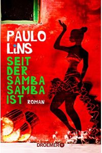 Seit der Samba Samba ist : Roman.   - Paulo Lins ; aus dem brasilianischen Portugiesisch von Barbara Mesquita und Nicolai von Schweder-Schreiner / Droemer ; 30407