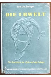 Die Urwelt  - : Die Geschichte d. Erde u.d. Lebens. Carl Chr. Beringer