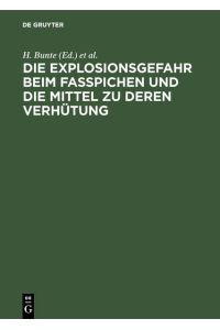 Die Explosionsgefahr beim Fasspichen und die Mittel zu deren Verhütung  - Gutachten im Auftrag des deutschen Brauerbundes