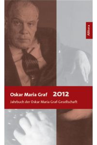 Oskar Maria Graf 2012  - Jahrbuch der Oskar Maria Graf-Gesellschaft
