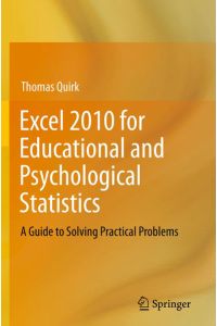 Excel 2010 for Educational and Psychological Statistics  - A Guide to Solving Practical Problems