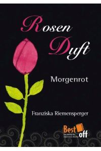 Rosenduft - Morgenrot