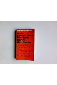 Römische Kunstgeschichte : von d. Frühzeit bis z. Ende d. weström. Reiches.   - Herderbücherei ; Bd. 463